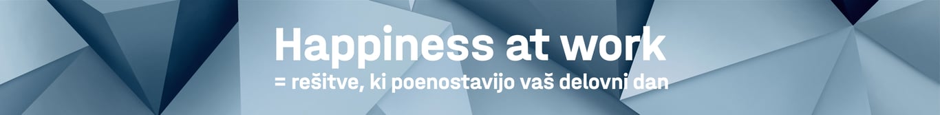 Happiness at work = rešitve, ki poenostavijo vaš delovnik