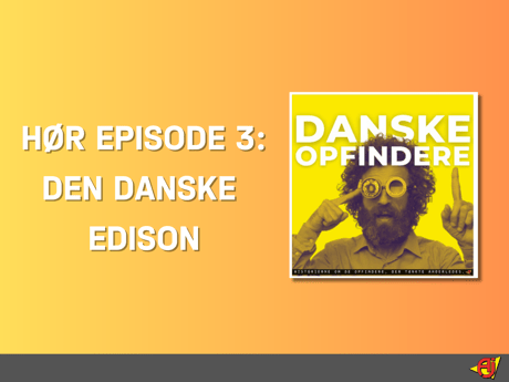 Episode 3 - Den Danske Edison