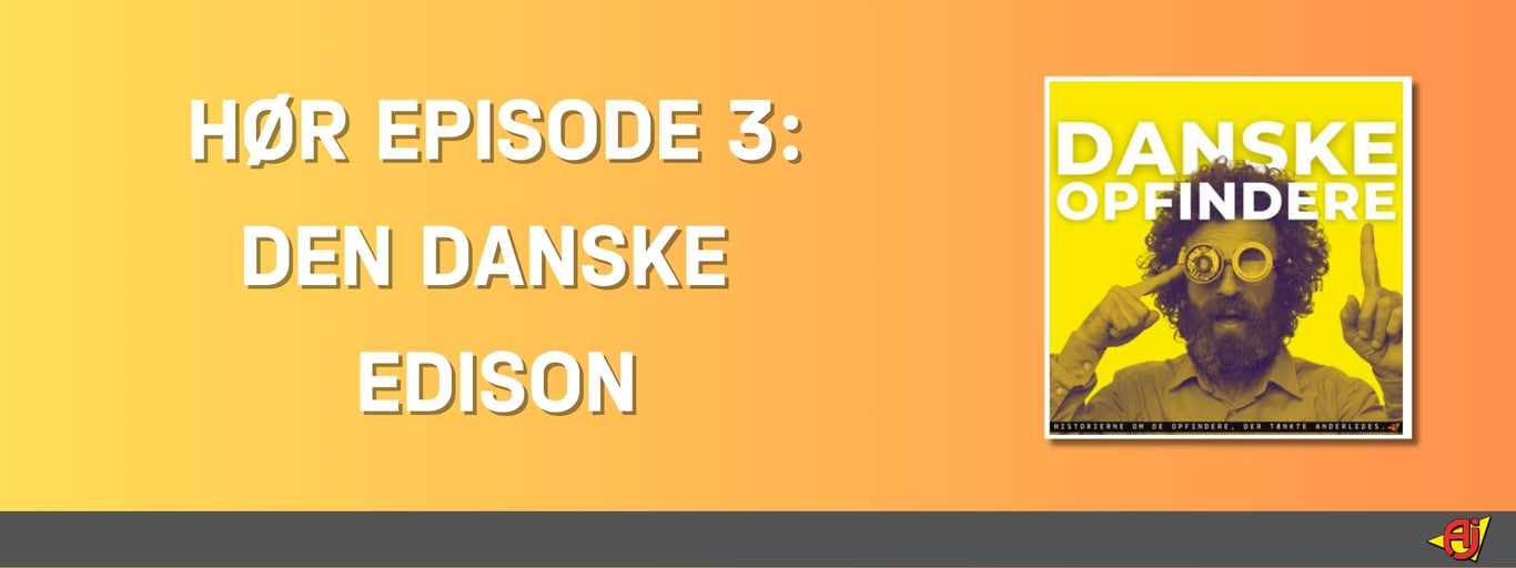 Episode 3 - Den Danske Edison